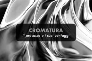 cromatura processo e vantaggi