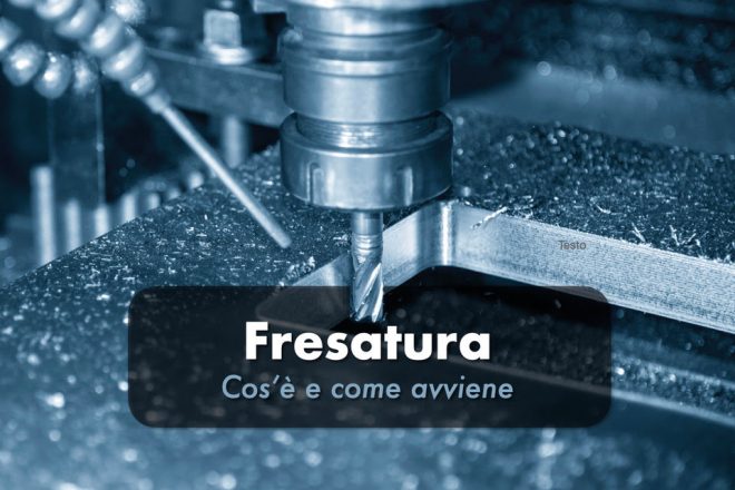 fresatura processo macchinari come avviene