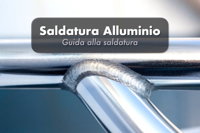 saldatura alluminio come saldare alluminio